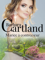 Title: Mariée à contrecour, Author: Barbara Cartland