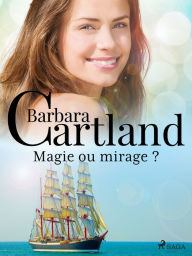 Title: Magie ou mirage ?, Author: Barbara Cartland