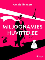 Title: Miljoonamies huvittelee, Author: Arnold Bennett