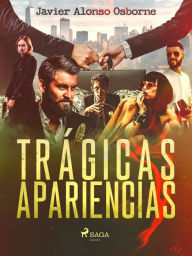 Title: Trágicas apariencias, Author: Javier Alonso Osborne