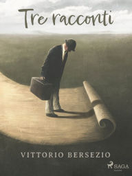 Title: Tre racconti, Author: Vittorio Bersezio