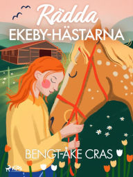 Title: Rädda Ekeby-hästarna, Author: Bengt-Åke Cras