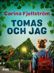 Title: Tomas och jag, Author: Carina Fjellström