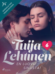 Title: En luovu sinusta!, Author: Tuija Lehtinen