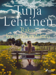 Title: Rakas koirankuonolainen, Author: Tuija Lehtinen