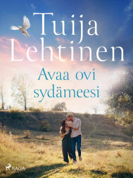 Title: Avaa ovi sydämeesi, Author: Tuija Lehtinen
