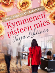 Title: Kymmenen pisteen mies, Author: Tuija Lehtinen