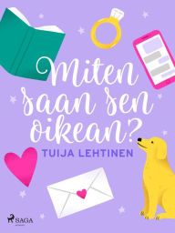 Title: Miten saan sen oikean?, Author: Tuija Lehtinen
