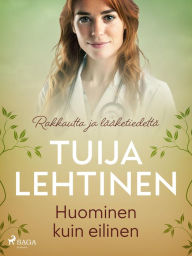 Title: Huominen kuin eilinen, Author: Tuija Lehtinen