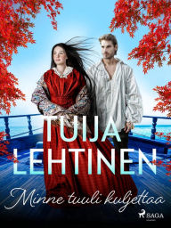 Title: Minne tuuli kuljettaa, Author: Tuija Lehtinen