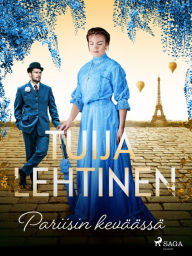 Title: Pariisin keväässä, Author: Tuija Lehtinen