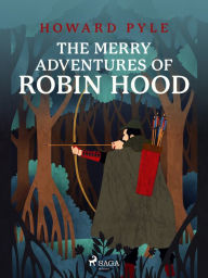 Title: The Merry Adventures of Robin Hood, Author: Howard Pyle