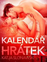 Title: Kalendár hrátek - Krátká erotická povídka, Author: Katja Slonawski