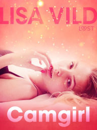 Title: Camgirl - Krátká erotická povídka, Author: Lisa Vild