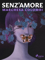 Title: Senz'amore, Author: Marchesa Colombi