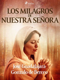 Title: Los milagros de Nuestra Señora (edición modernizada), Author: José Guadalajara