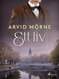 Title: Ett liv, Author: Arvid Mörne