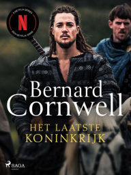 Title: Het laatste koninkrijk, Author: Bernard Cornwell