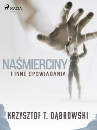 Title: Nasmierciny i inne opowiadania, Author: Krzysztof T. Dabrowski
