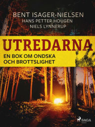 Title: Utredarna - En bok om ondska och brottslighet, Author: Bent Isager-Nielsen