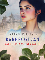 Title: Barnfóstran (Rauðu ástarsögurnar 18), Author: Erling Poulsen