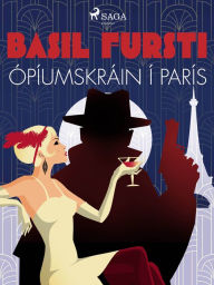 Title: Basil fursti: Ópíumskráin í París, Author: Óþekktur