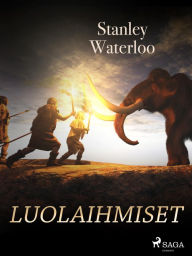 Title: Luolaihmiset, Author: Stanley Waterloo