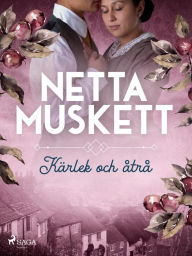 Title: Kärlek och åtrå, Author: Netta Muskett