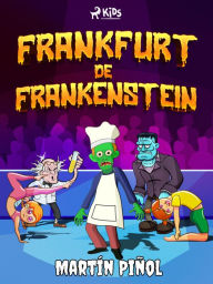 Title: Frankfurt de Frankenstein, Author: Joan Antoni Martín Piñol