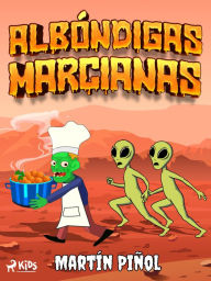 Title: Albóndigas marcianas, Author: Joan Antoni Martín Piñol