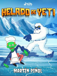 Title: Helado de Yeti, Author: Joan Antoni Martín Piñol