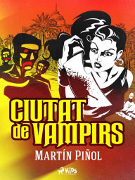 Title: Ciutat de vampirs, Author: Joan Antoni Martín Piñol