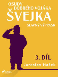 Title: Osudy dobrého vojáka Svejka - Slavný výprask (3. díl), Author: Jaroslav Hasek