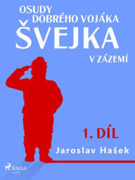 Title: Osudy dobrého vojáka Svejka - V zázemí (1. díl), Author: Jaroslav Hasek
