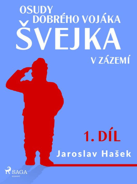 Osudy dobrého vojáka Svejka - V zázemí (1. díl)