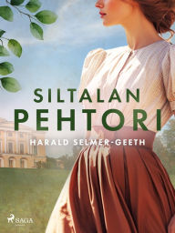 Title: Siltalan pehtori, Author: Harald Selmer-Geeth