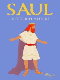 Title: Saul, Author: Vittorio Alfieri