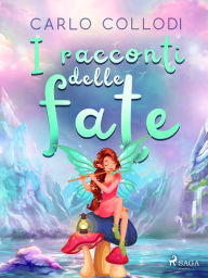 Title: I racconti delle fate, Author: Carlo Collodi