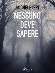 Title: Nessuno deve sapere, Author: Michele Ieri