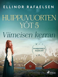 Title: Viimeisen kerran - Huippuvuorten yöt 5, Author: Ellinor Rafaelsen