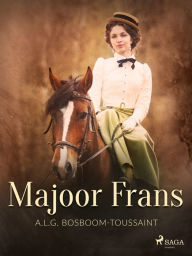 Title: Majoor Frans, Author: Geertruida Bosboom-Toussaint