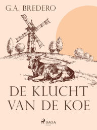 Title: De klucht van de koe, Author: Gerbrand Bredero