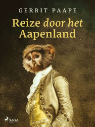 Title: Reize door het Aapenland, Author: J.A. Schasz