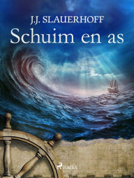 Title: Schuim en as, Author: J. Slauerhoff