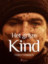 Title: Het grijze kind, Author: Theo Thijssen