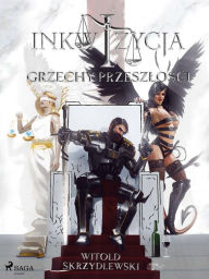 Title: Inkwizycja - Grzechy Przeszlosci, Author: Witold Skrzydlewski