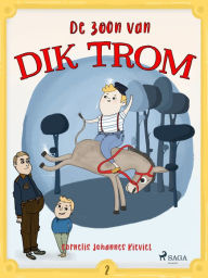 Title: De zoon van Dik Trom, Author: Cornelis Johannes Kieviet