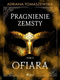 Title: Pragnienie zemsty II. Ofiara, Author: Adriana Tomaszewska