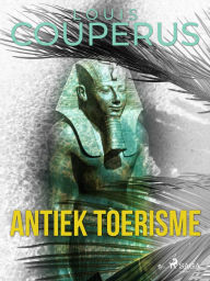 Title: Antiek toerisme, Author: Louis Couperus