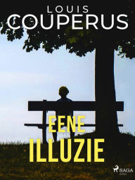 Title: Eene illuzie, Author: Louis Couperus